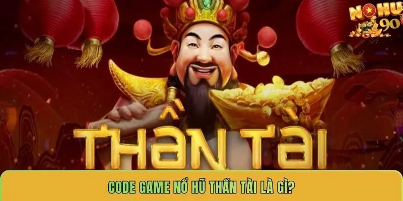 code-game-no-hu-than-tai-la-gi