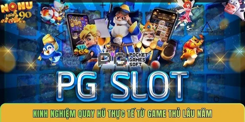 kinh-nghiem-quay-hu-thuc-te-tu-game-thu-lau-nam